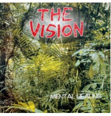 The Vision - Mental Healing  (Remastered Version)