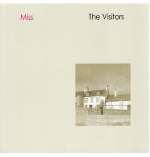 The Visitors - Miss