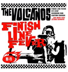 The Volcanos - Finish Line Fever