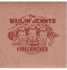 The Wailin' Jennys - Firecracker