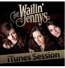 The Wailin' Jennys - iTunes Sessions