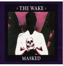 The Wake - Masked