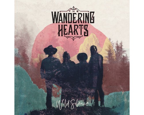 The Wandering Hearts - Wild Silence