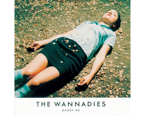 The Wannadies - Bagsy Me