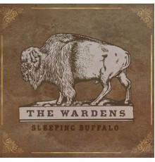 The Wardens - Sleeping Buffalo