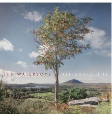 The Waterboys - All Souls Hill