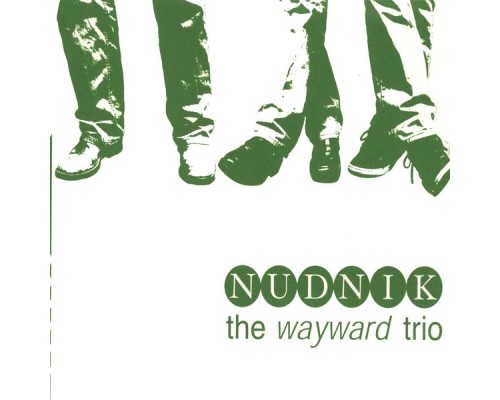 The Wayward Trio - Nudnik