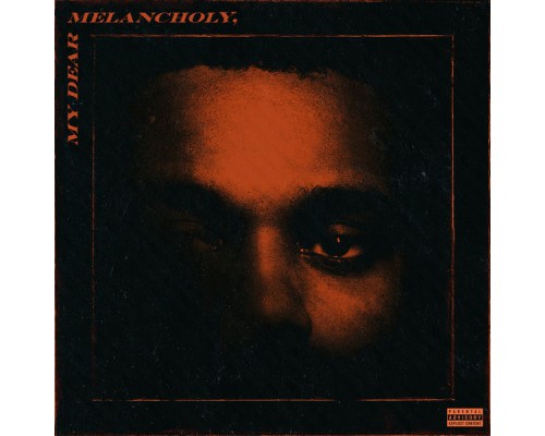 The Weeknd - My Dear Melancholy,