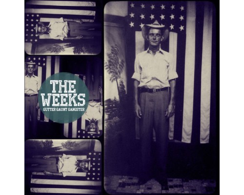 The Weeks - Gutter Gaunt Gangster