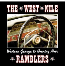 The West Nile Ramblers - Western Garage & Country Noir