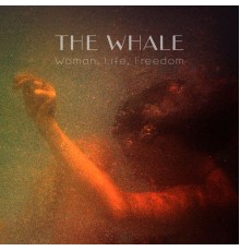 The Whale - Woman, Life, Freedom