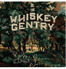 The Whiskey Gentry - Holly Grove