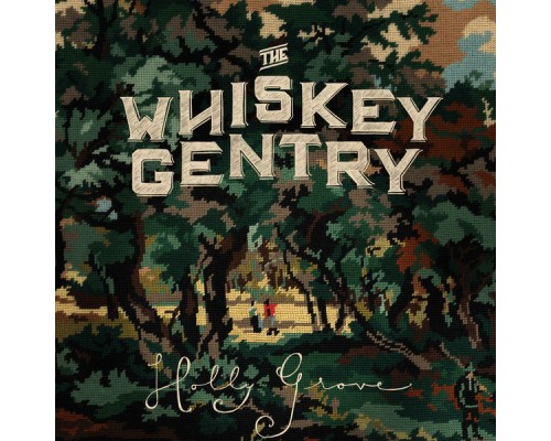 The Whiskey Gentry - Holly Grove