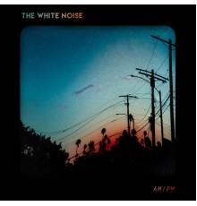 The White Noise - AM/PM