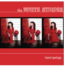 The White Stripes - Hand Springs