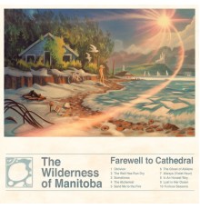 The Wilderness of Manitoba - Farewell To Cathedral