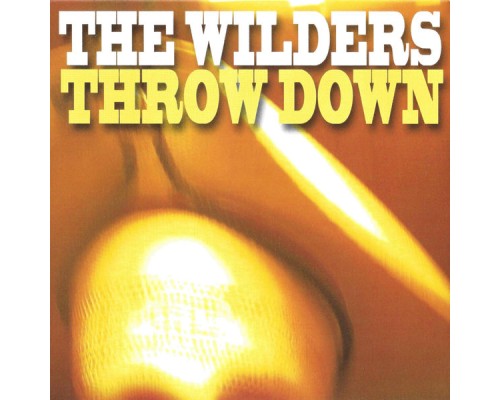 The Wilders - Throw Down