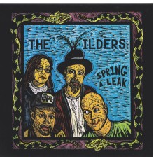 The Wilders - Spring a Leak