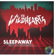 The Wildhearts - Sleepaway