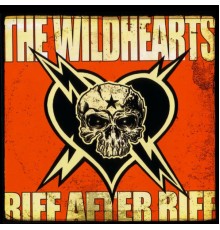 The Wildhearts - Riff After Riff