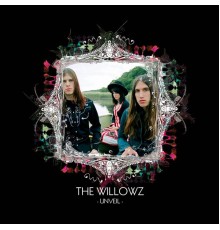 The Willowz - Unveil