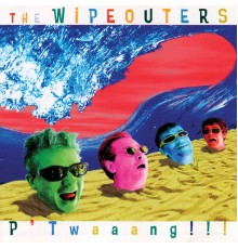 The Wipeouters - P'Twaaang!!!