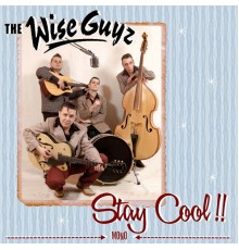 The Wise Guyz - Stay Cool!!