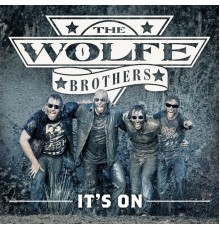 The Wolfe Brothers - It's On