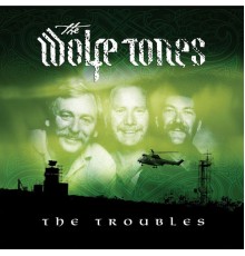 The Wolfe Tones - The Troubles