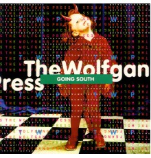 The Wolfgang Press - Going South