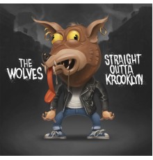 The Wolves - Straight Outta Krooklyn