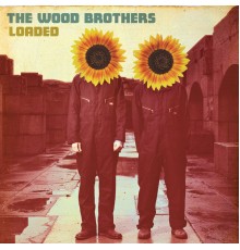 The Wood Brothers - Loaded