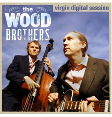 The Wood Brothers - Virgin Digital Sessions