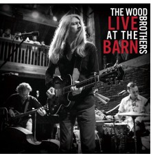The Wood Brothers - Live at the Barn (Live)