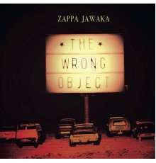 The Wrong Object - Zappa Jawaka