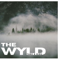 The Wyld - Take a Ride