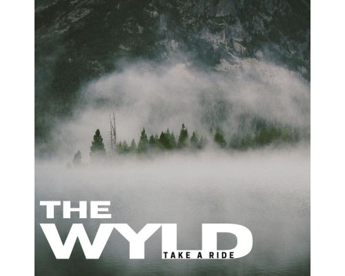 The Wyld - Take a Ride