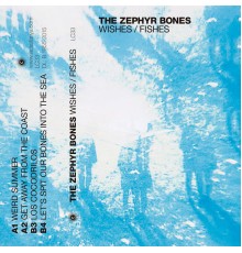 The Zephyr Bones - Wishes/Fishes