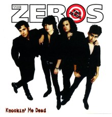 The Zeros - Knockin' Me Dead