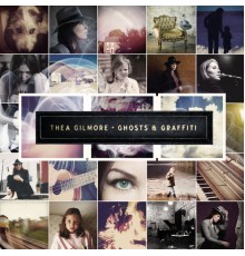 Thea Gilmore - Ghosts & Graffiti