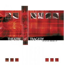 Theatre Of Tragedy - Assembly  (Remastered)