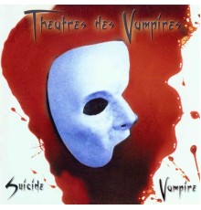 Theatres Des Vampires - Suicide Vampire