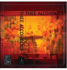 Thee Alcoholics - Thee Alcoholics