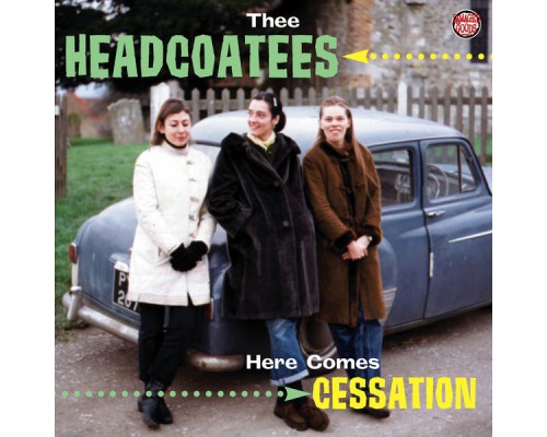 Thee Headcoatees - Here Comes Cessation