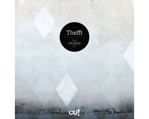 Thefft - The Primer EP Thefft - The Primer EP