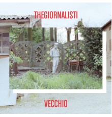 Thegiornalisti - Vecchio