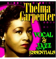 Thelma Carpenter - Vocal & Jazz Essentials