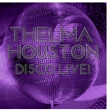 Thelma Houston - Disco Live! (Live)