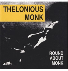 Thelonious Monk - Round About Monk