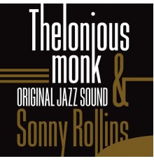 Thelonious Monk - Thelonious Monk and Sonny Rollins (Original Jazz Sound)